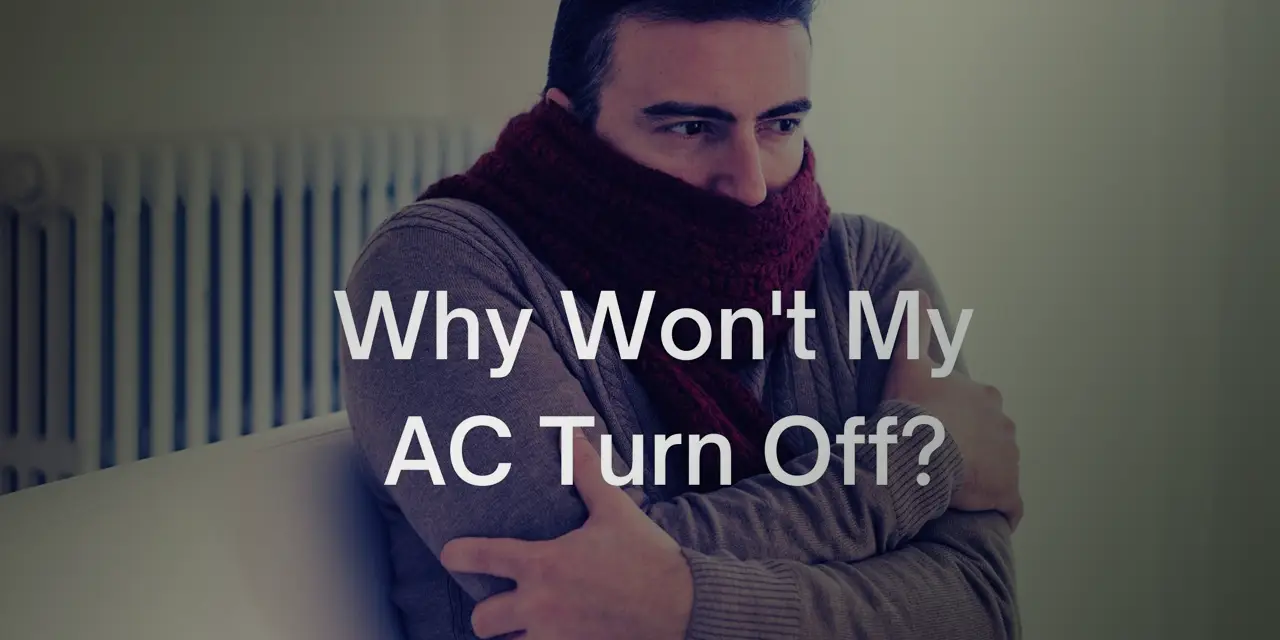 Why Won’t My Air Conditioner Unit Turn Off?